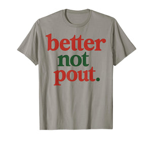 Better Not Pout Funny Christmas Men Women T-Shirt