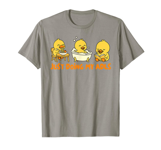 Occupational Therapist OT Squad Duck Just Doing My ADLs T-Shirt