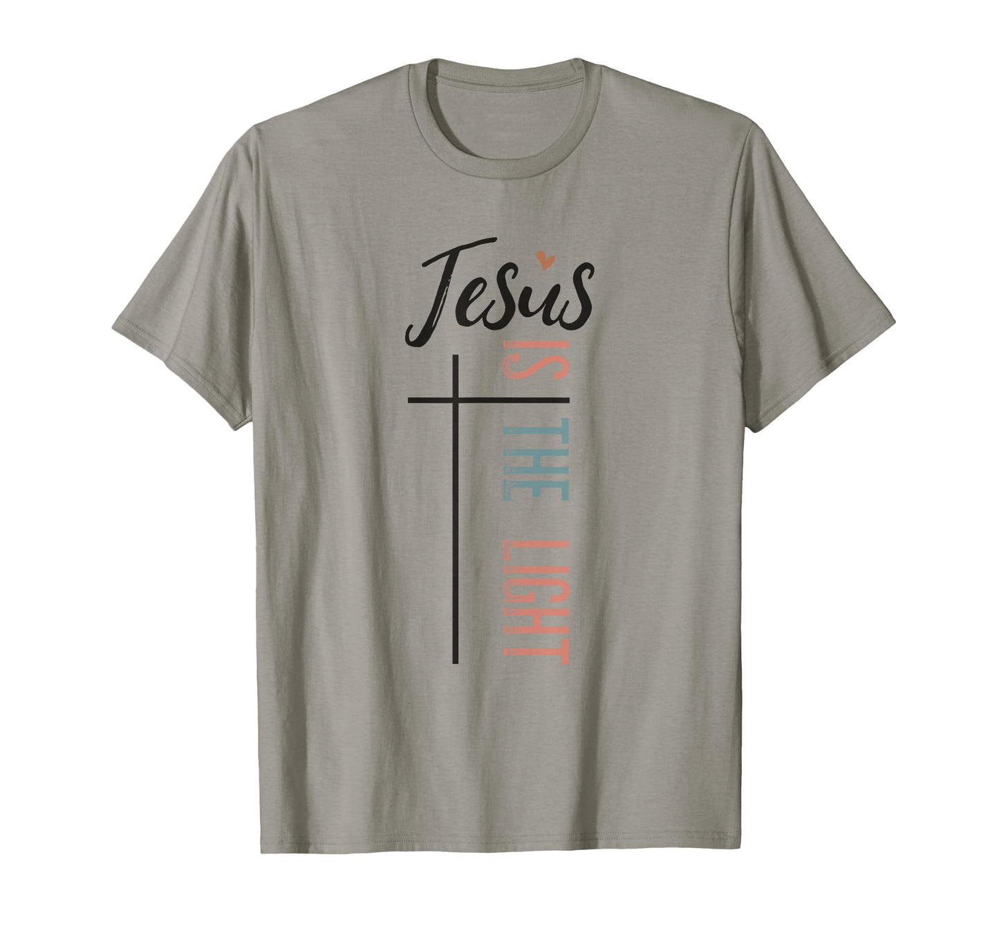 Jesus is The Light Christian Faith Quote T-Shirt