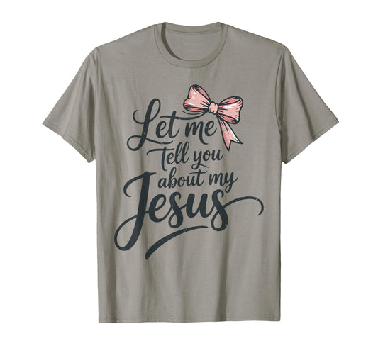 Let Me Tell You About My Jesus Girls Christian Toddler God T-Shirt