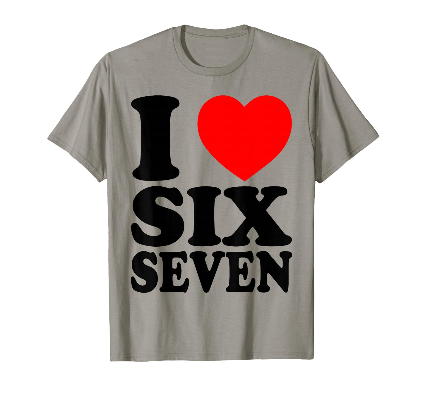 I Love 67 Funny Meme I Heart Six Seven T-Shirt