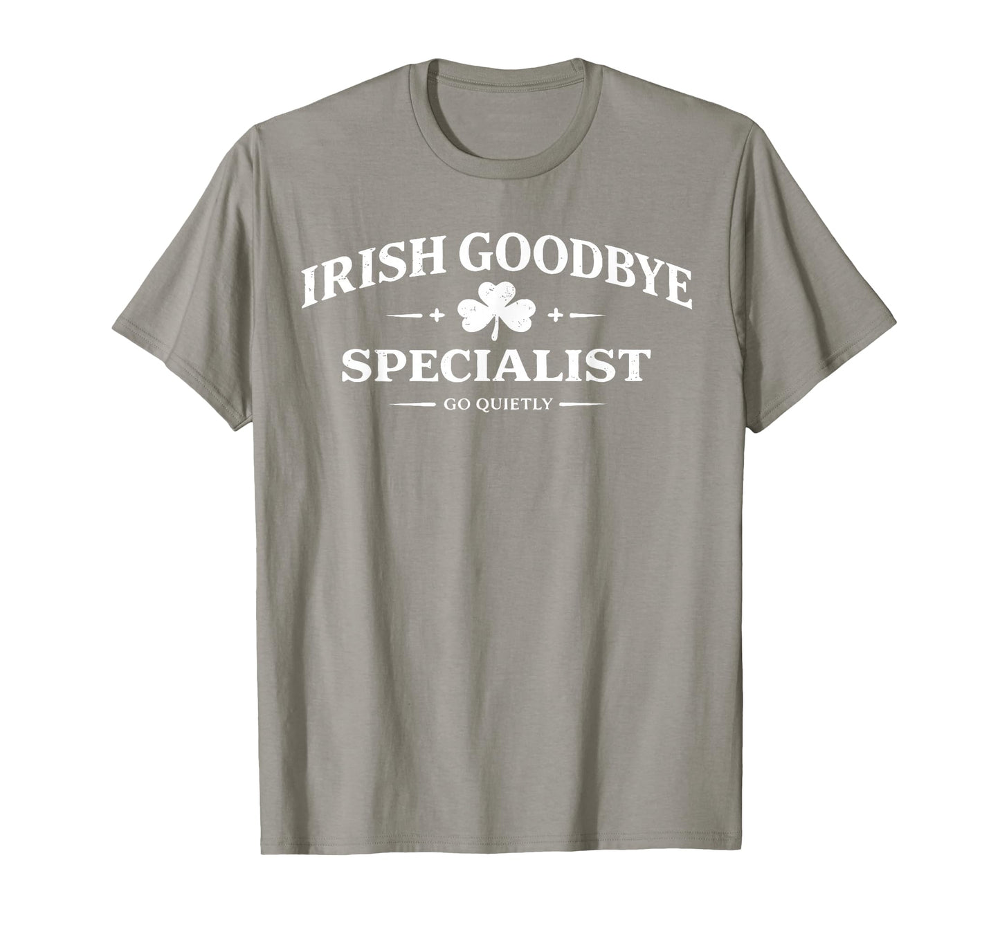 Irish Goodbye Specialist Funny St Patrick’s Day Men T-Shirt