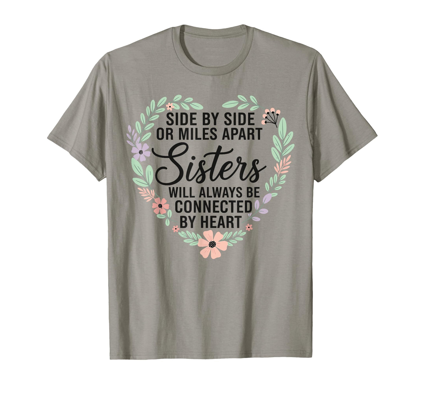 Side by Side Or Miles Apart Sisters Connected by Heart T-Shirt