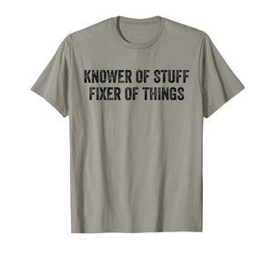 Knower of Stuff Fixer of Things Men Dad Funny Mechanic T-Shirt