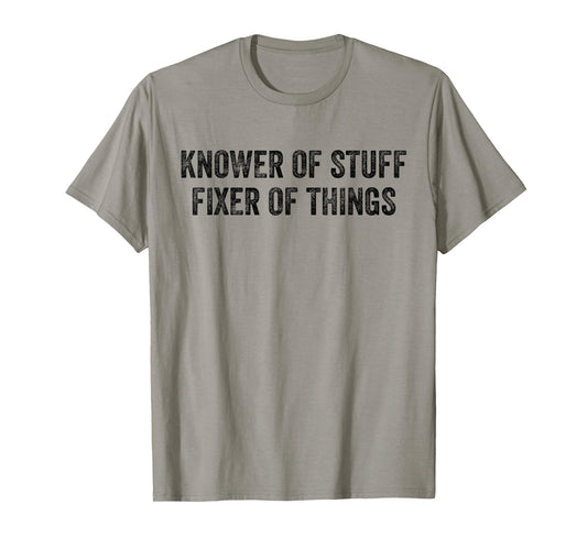 Knower of Stuff Fixer of Things Men Dad Funny Mechanic T-Shirt