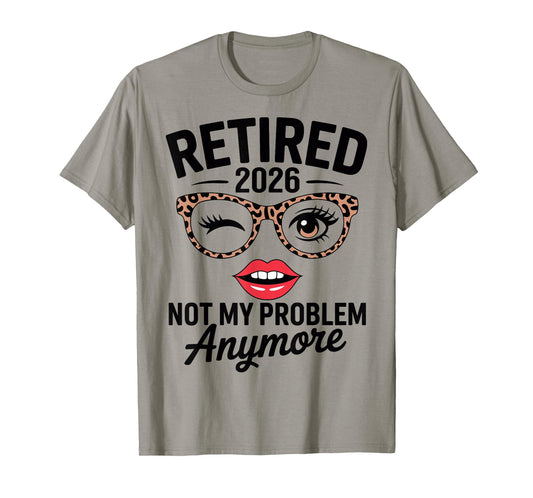 Retired 2026 Not My Problem Anymore Leopard Women Retirement T-Shirt