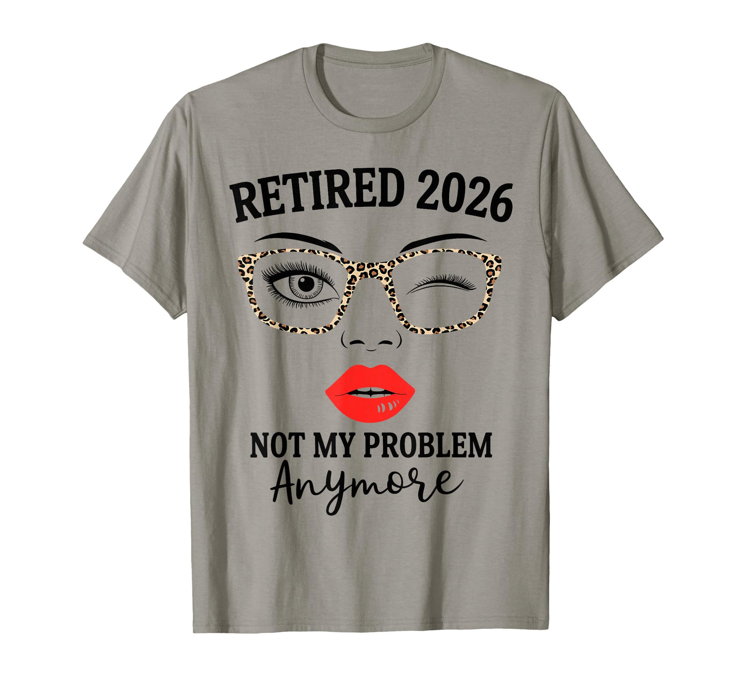 Retired 2026 not My Problem Anymore Leopard Women Retirement T-Shirt