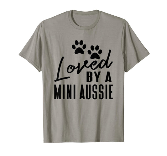 Fun Loved by A Mini Aussie - Australian Shepherd Owner T-Shirt