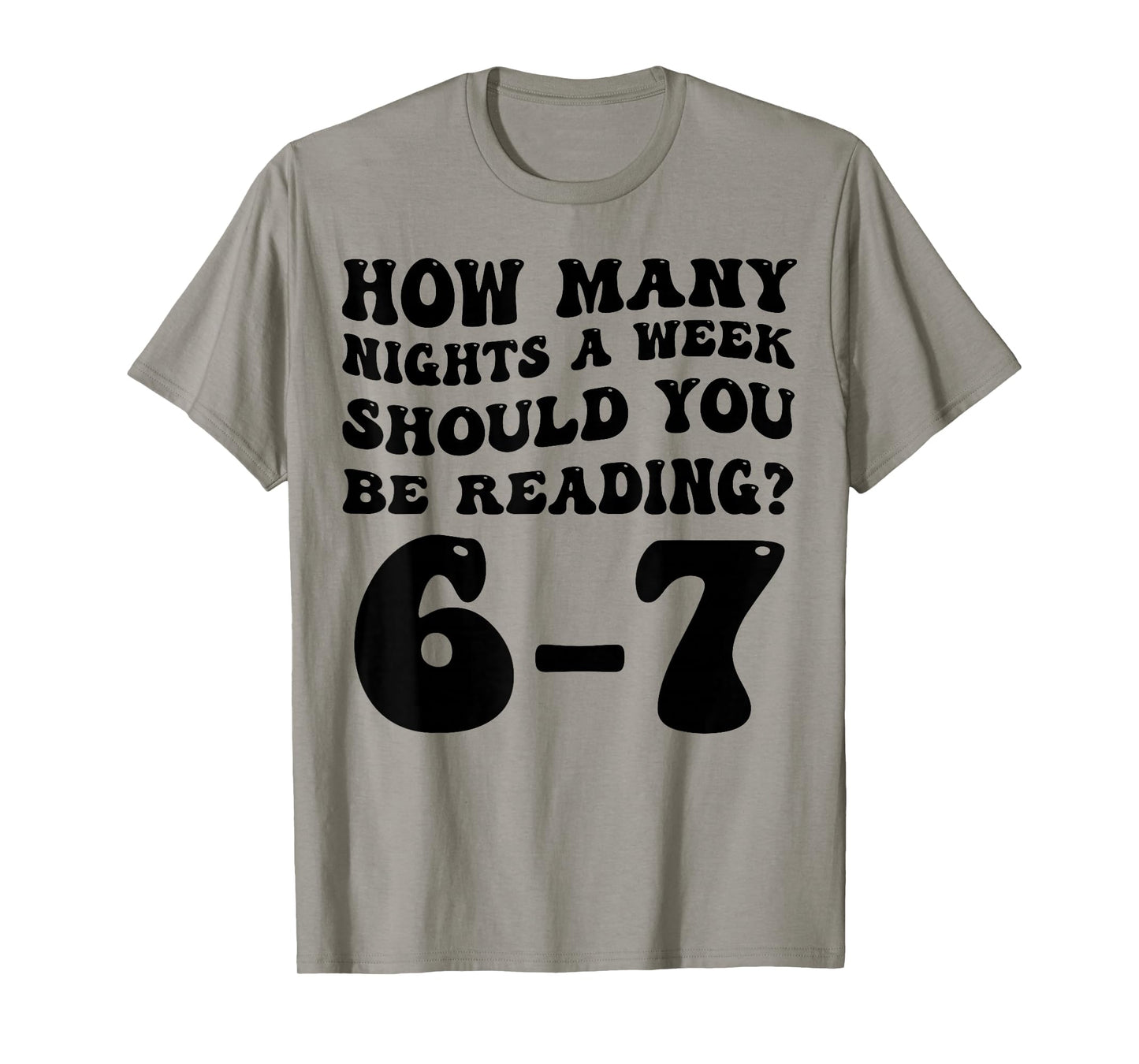How Many Nights Reading 6 7 Funny Groovy Meme Quote T-Shirt