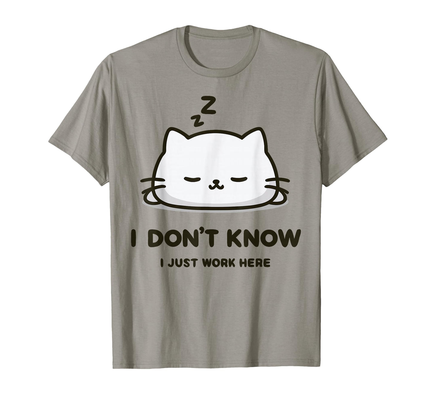 I Don't Know I Just Work Here Funny Sleeping Meme Cat T-Shirt