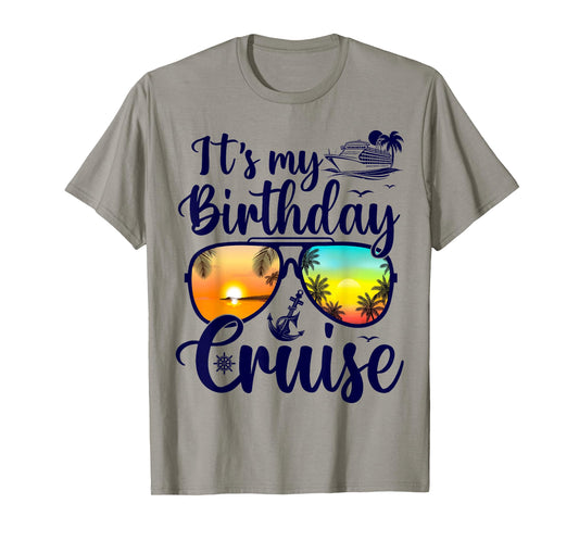 Funny Cruising Birthday Party Bday It's My Birthday Cruise T-Shirt