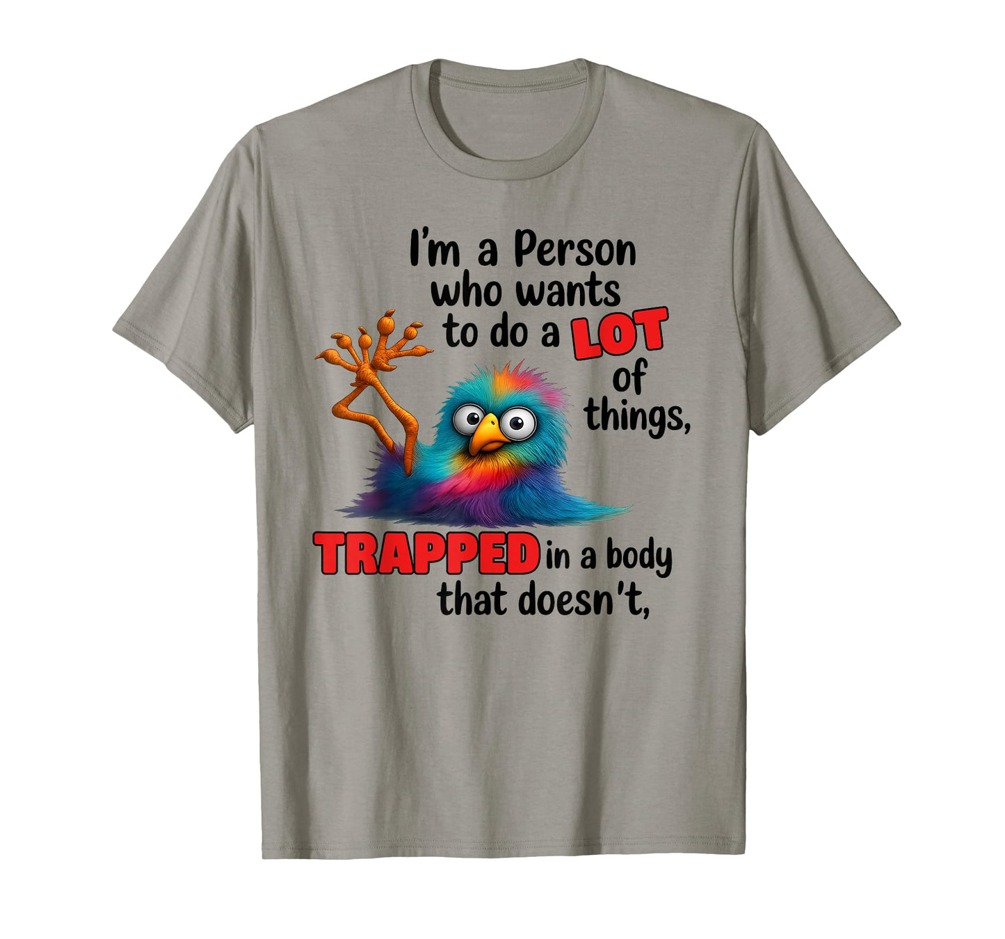 I'm A Person Who Wants to Do A Lot of Things Trapped T-Shirt