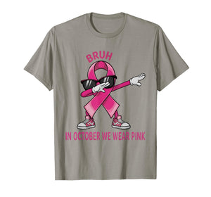 Bruh in October We Wear Pink Breast Cancer Awareness Bruh T-Shirt