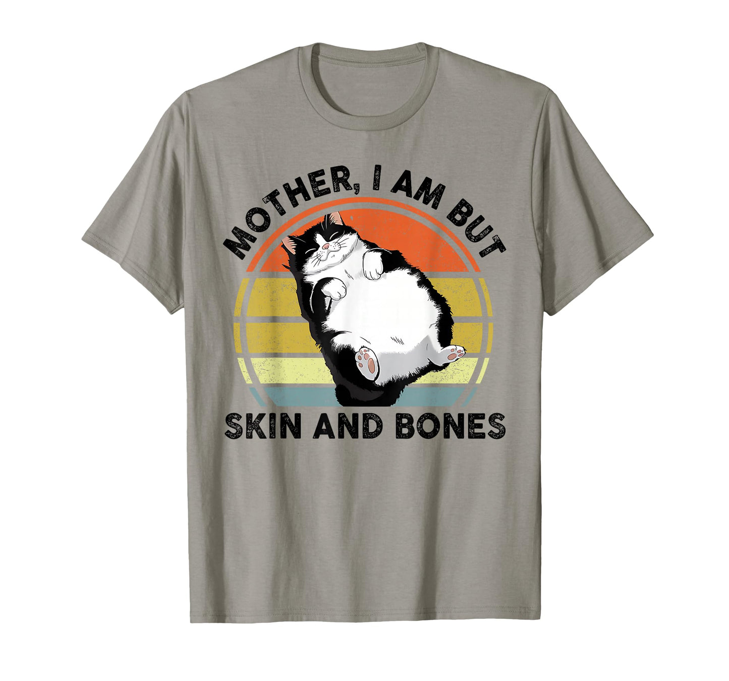 Funny Cat Mother I Am But Skin and Bones Cat Mom T-Shirt