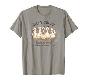 Silly Goose Teacher Club Funny Goose Teacher Appreciation T-Shirt