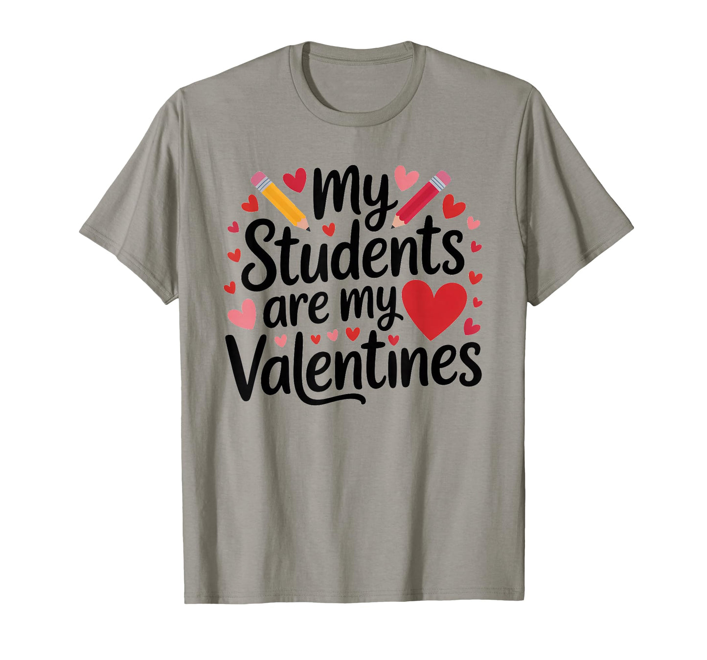 My Students are My Valentines Teacher Valentines Day Gifts T-Shirt