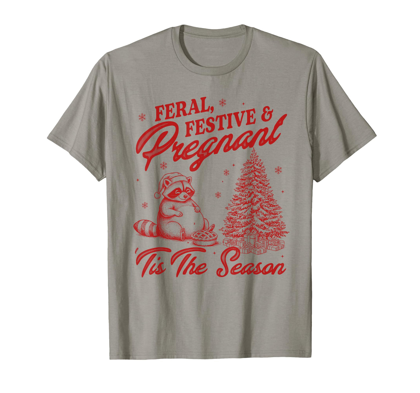 Pregnancy Christmas Feral Festive & Pregant 'Tis The Season T-Shirt
