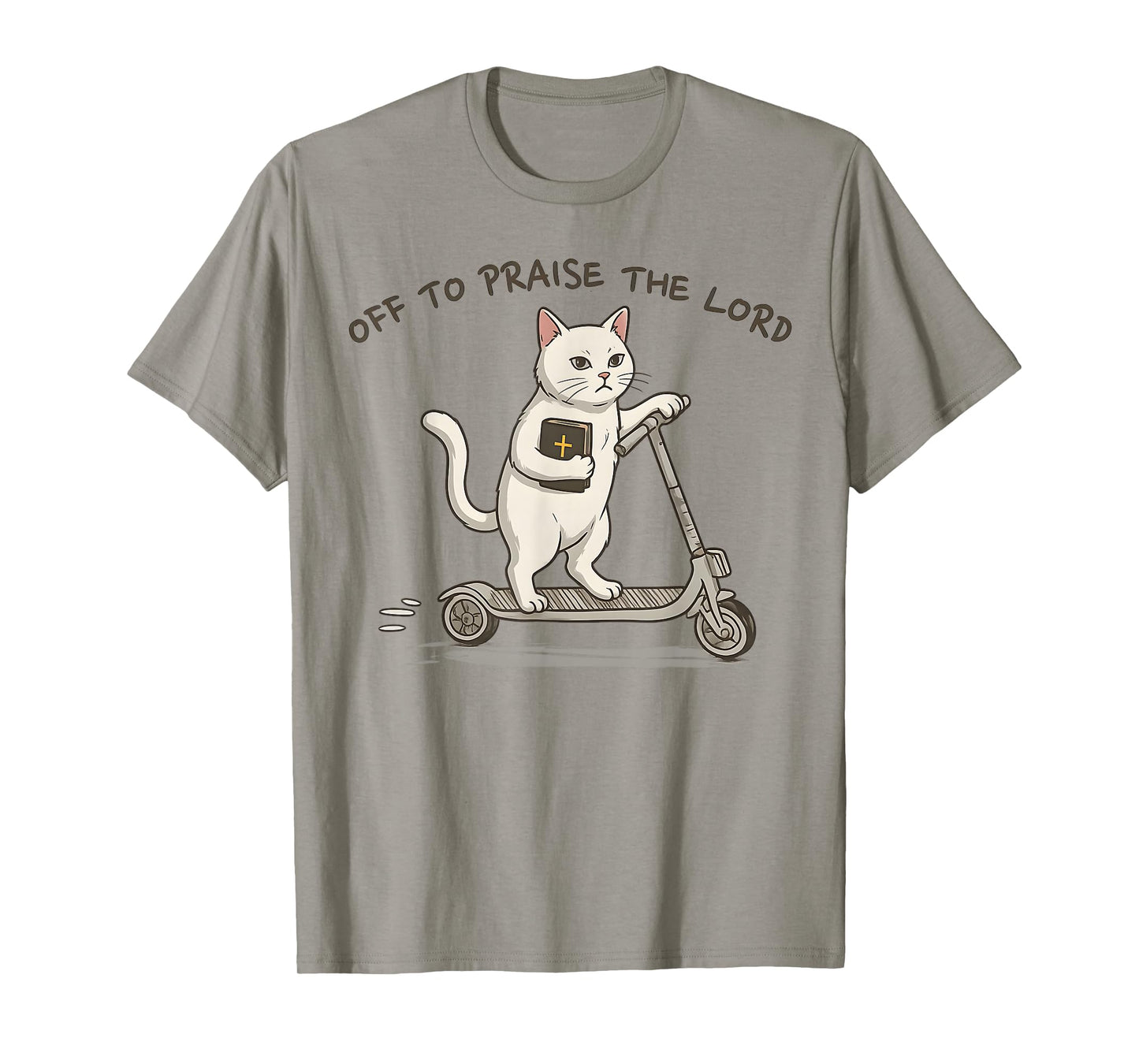 Off to Praise The Lord Funny Christian Cat Faith Humor T-Shirt