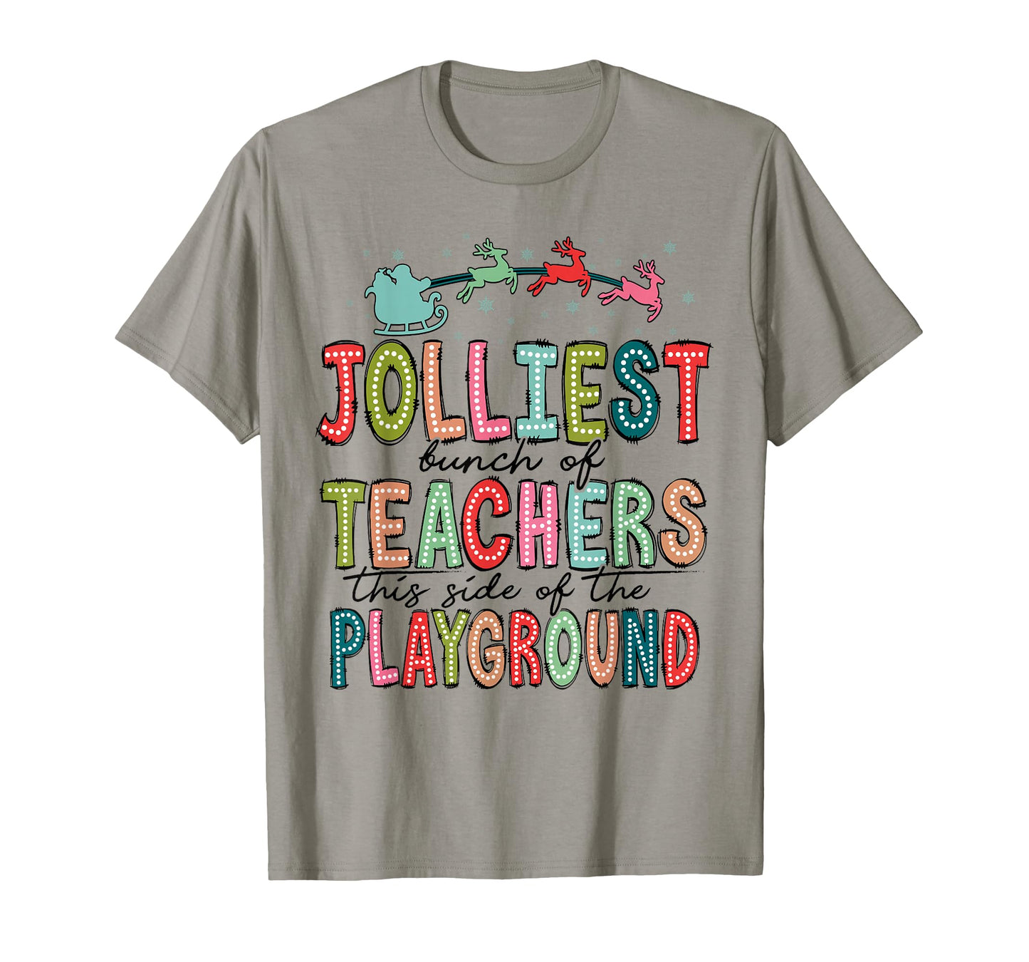 Jolliest Bunch of Teachers This Side of The Playground X-mas T-Shirt