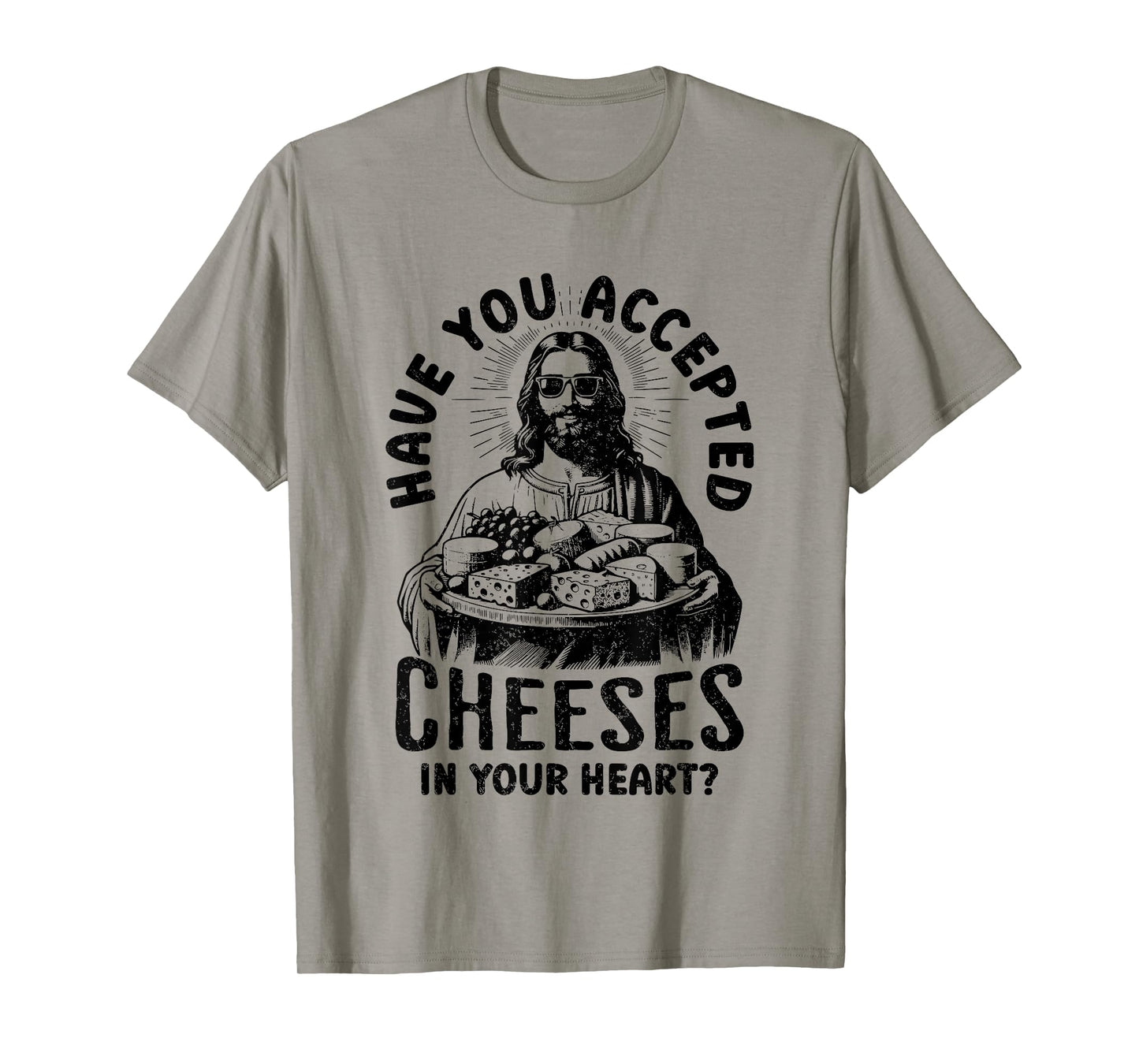 Jesus Have You Accepted Cheeses in Your Heart T-Shirt