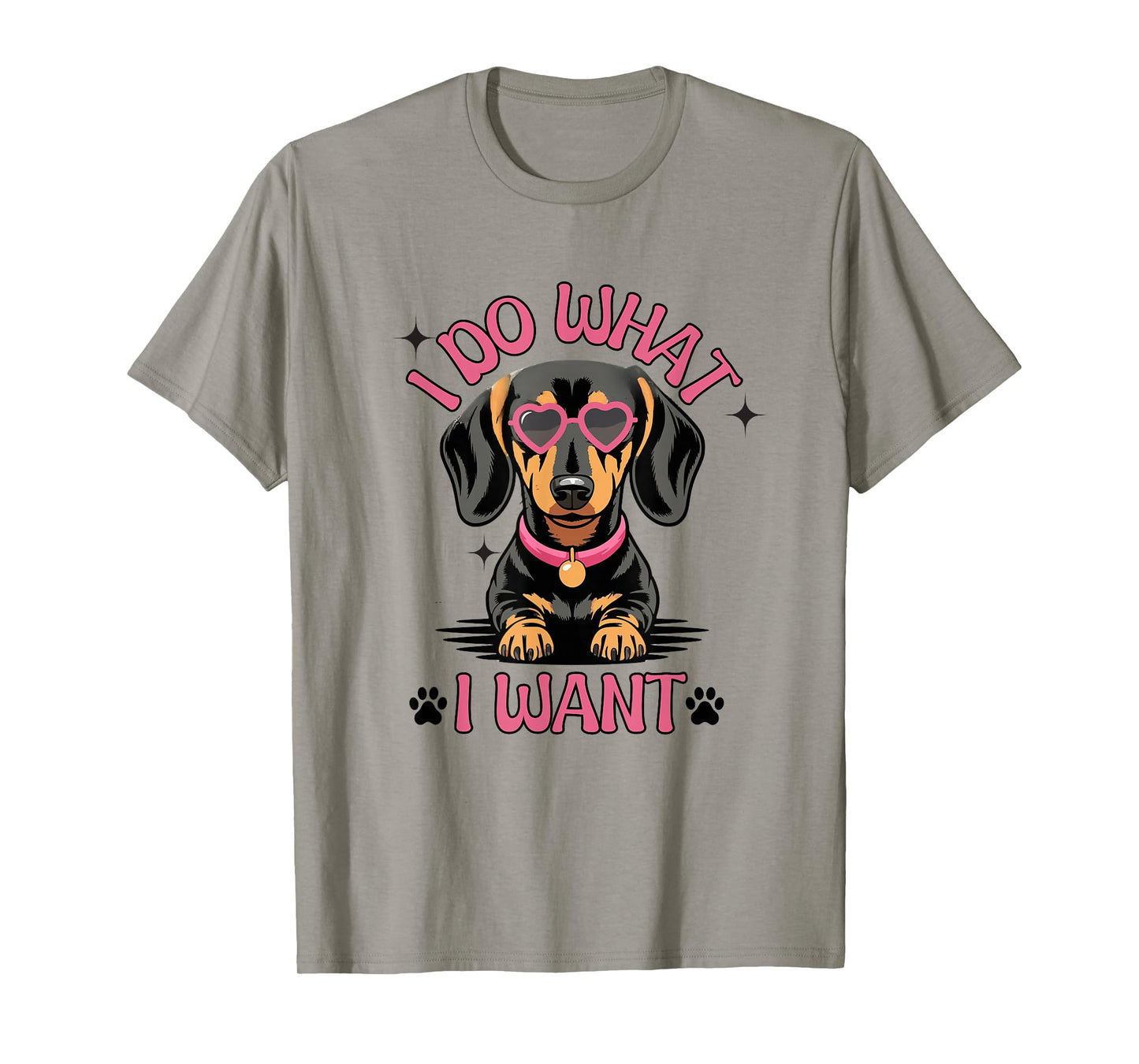 Dachshund I Do What I Want Funny Dog T-Shirt