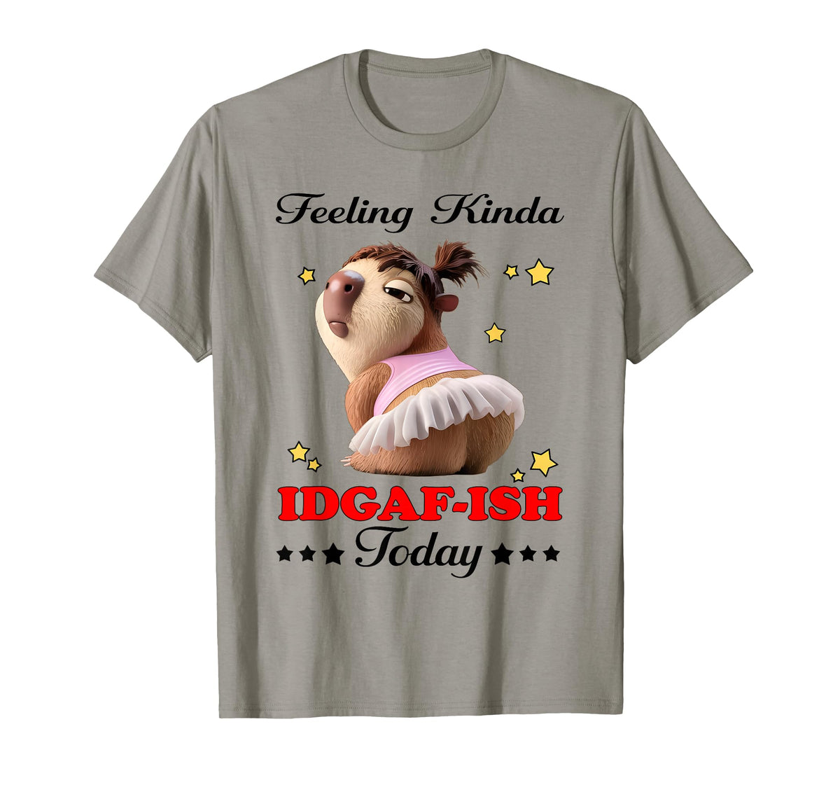 Feeling Kinda IDGAF-ISH Today T-Shirt