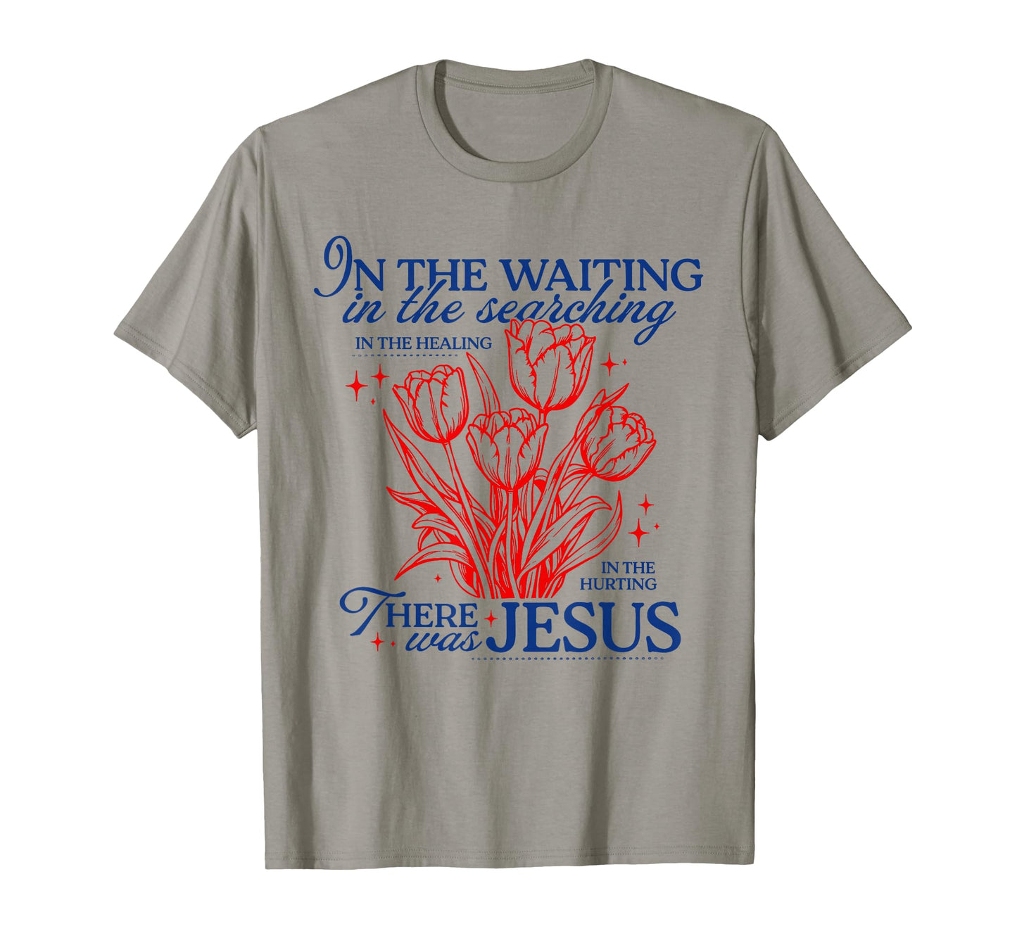 in The Waiting There was Jesus T-Shirt