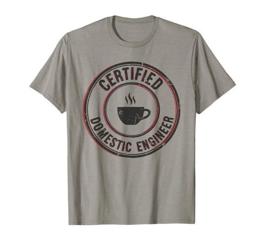 Certified Domestic Engineer Funny Stay at Home Dad Mom T-Shirt