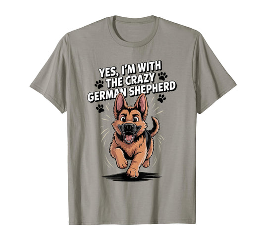 Cute Alsatian GSD Dog Yes I'm with The Crazy German Shepherd T-Shirt
