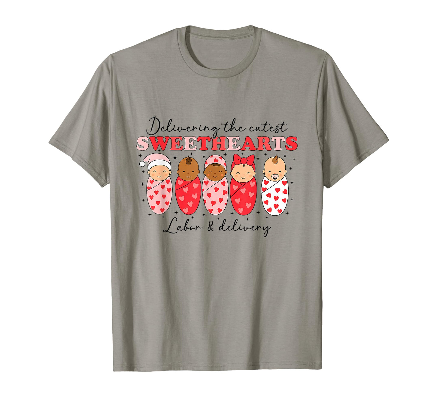 Delivering The Cutest Sweethearts Labor & Delivery Valentine T-Shirt