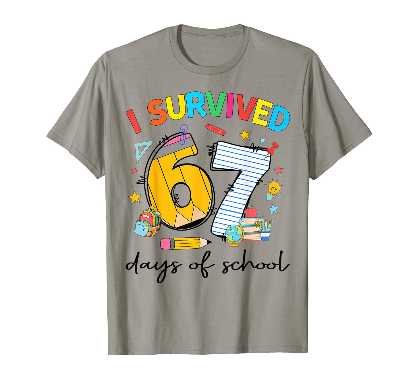 I Survived 67 Days of School Funny Teacher Student Gift T-Shirt