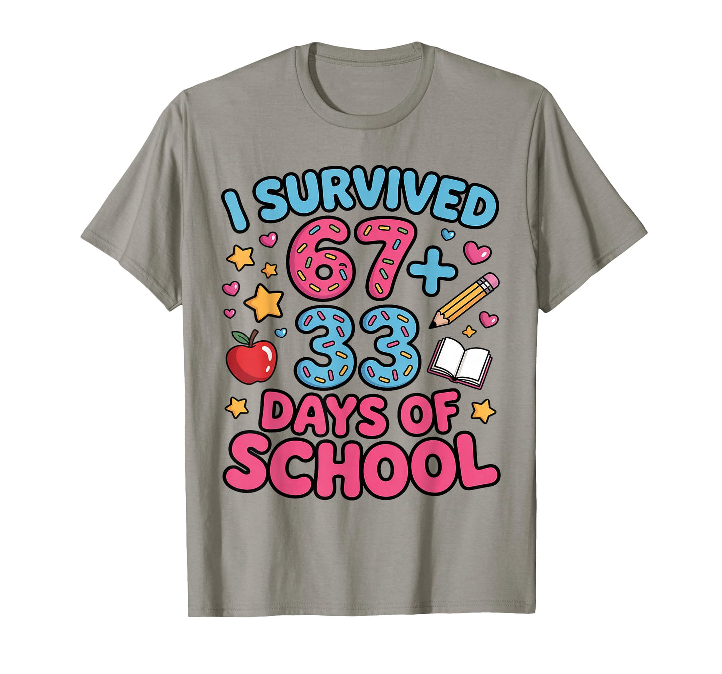 I Survived 67 + 33 Day of School Funny 6 7 Teacher Student T-Shirt