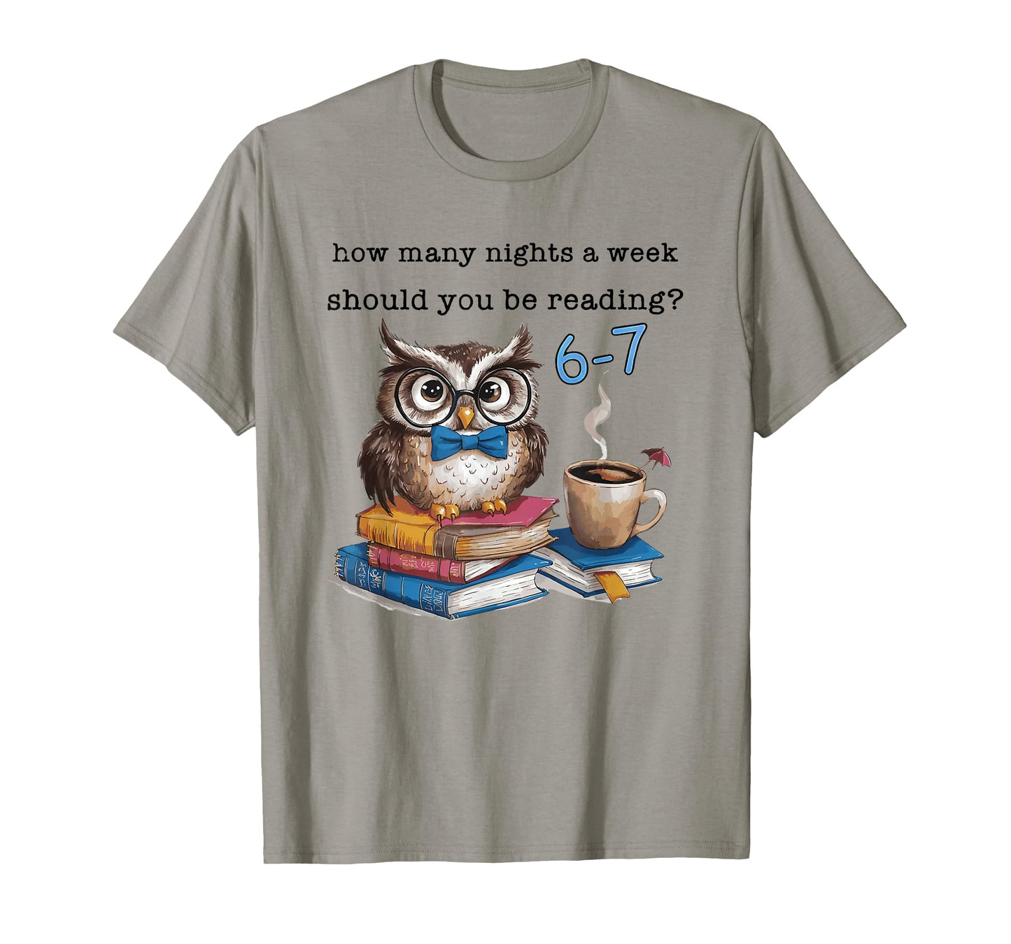 How Many Nights a Week Should You be Reading? 6–7 T-Shirt
