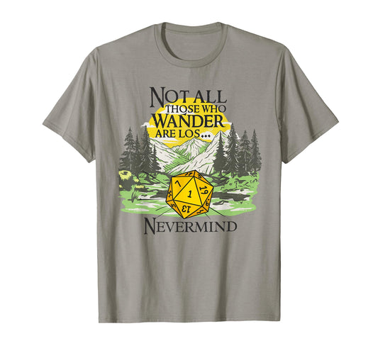 Not All Who Wander are Lost Funny RPG Parody Gamer T-Shirt