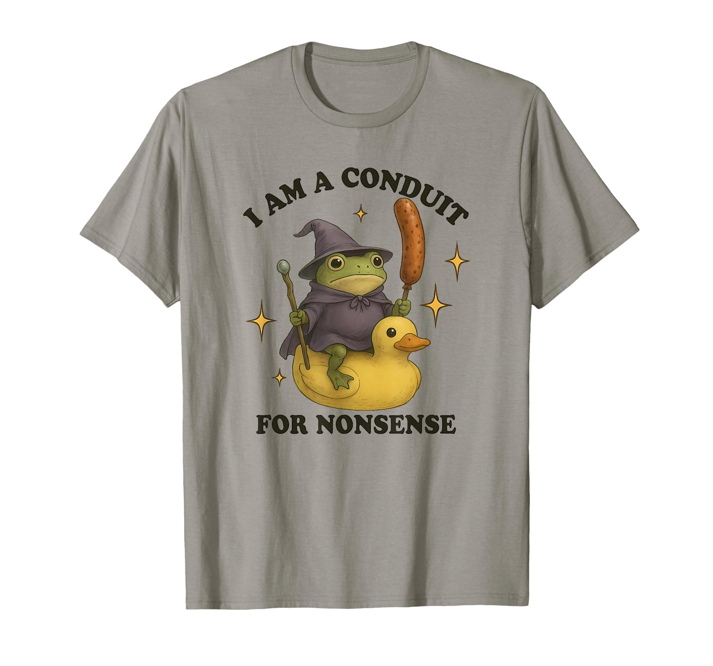 I Am A Conduit for Nonsense Funny Frog T-Shirt