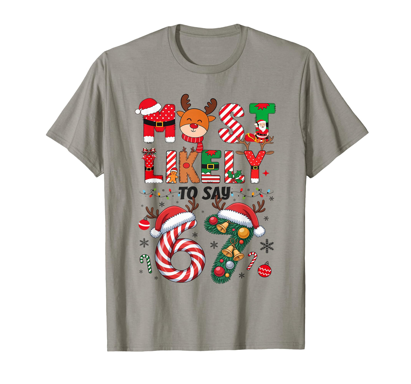 Funny Most Likely to Say 67 Meme Six Seven Santa Christmas T-Shirt
