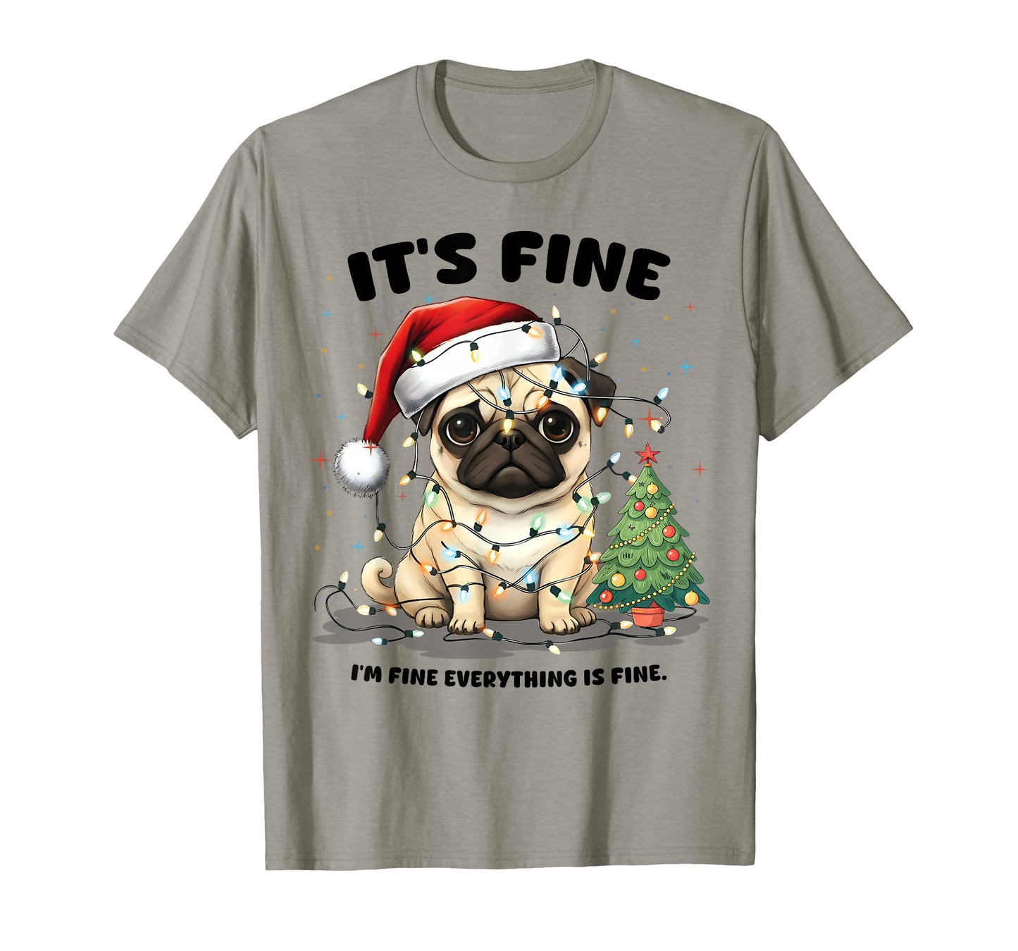 Funny Pug It's Fine I'm Fine Christmas Dog Gifts for Women T-Shirt