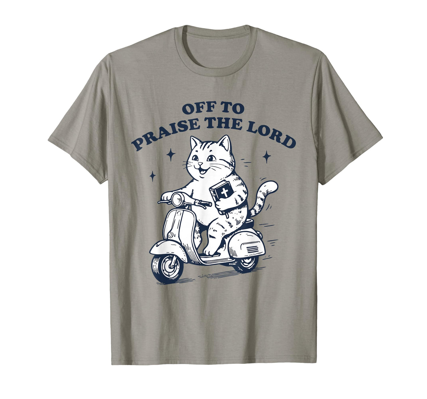 Off to Praise The Lord Cat Funny Christian Faith Humor T-Shirt