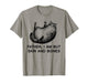 Father I Am But Skin and Bones Fat Cat Humor Funny Gift T-Shirt