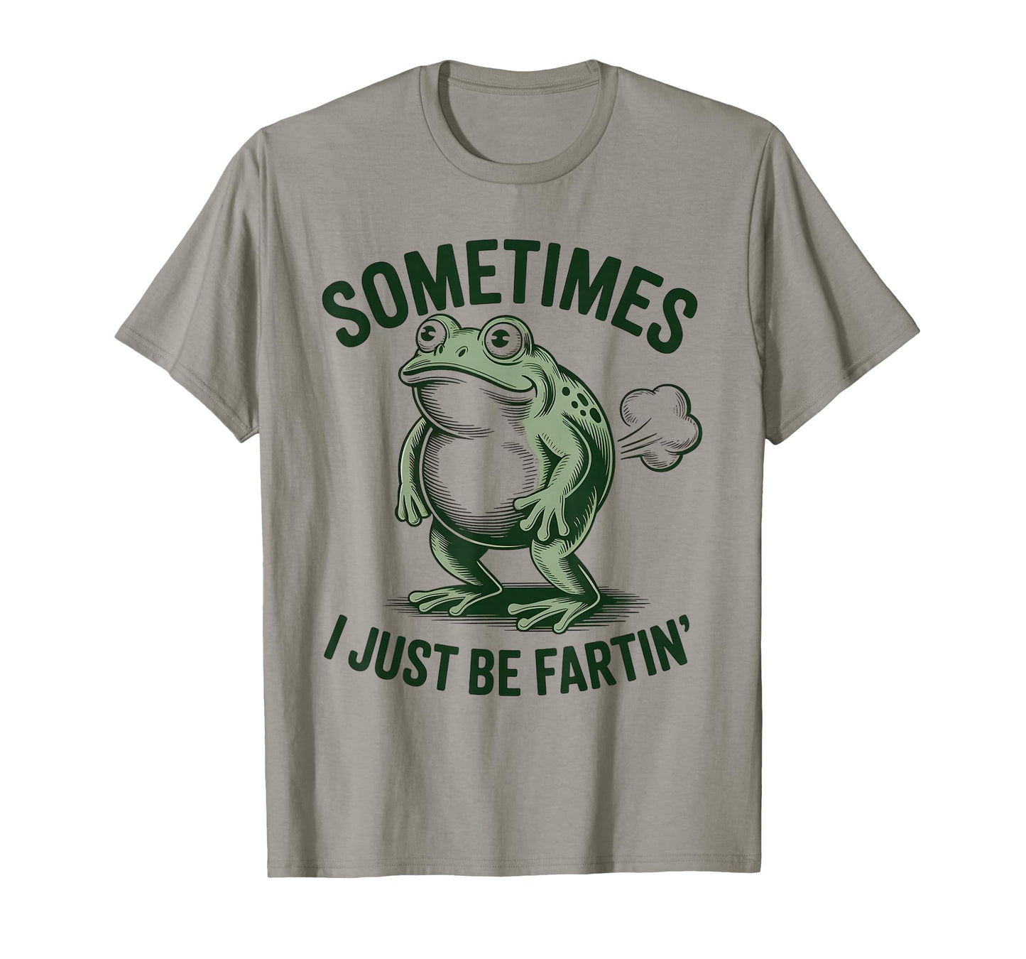 Sometimes I Just Be Farting Funny Frog T-Shirt