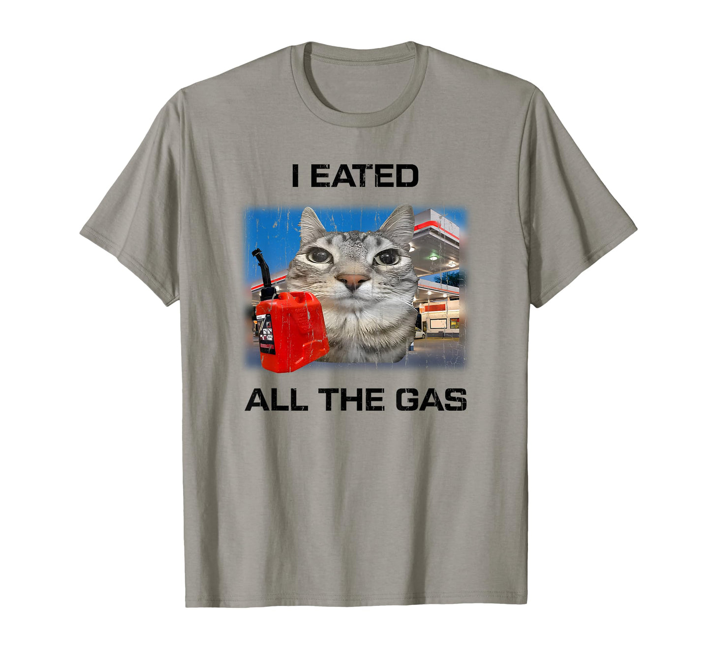 I Eated All The Gas, Cat Humor, Meme Funny T-Shirt