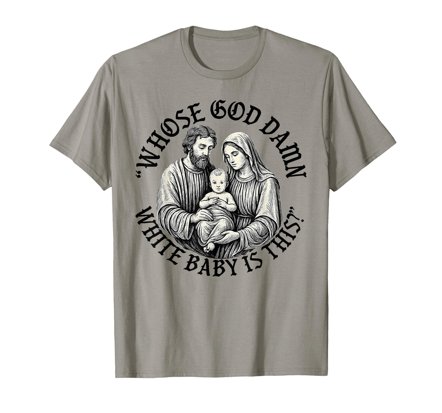 Whose God Damn White Baby is This Christian Christmas T-Shirt