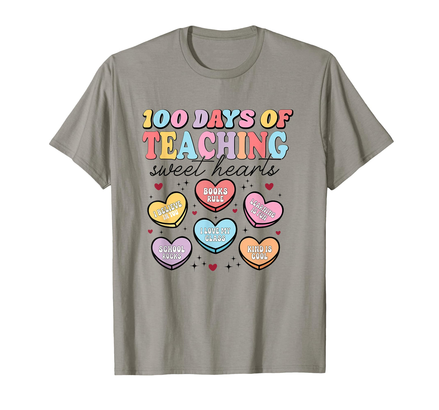 Happy 100 Days of Teaching Sweet Hearts Teachers 100th Day T-Shirt