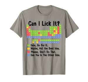 Can I Lick It Chemistry Teacher Periodic Table of Elements T-Shirt