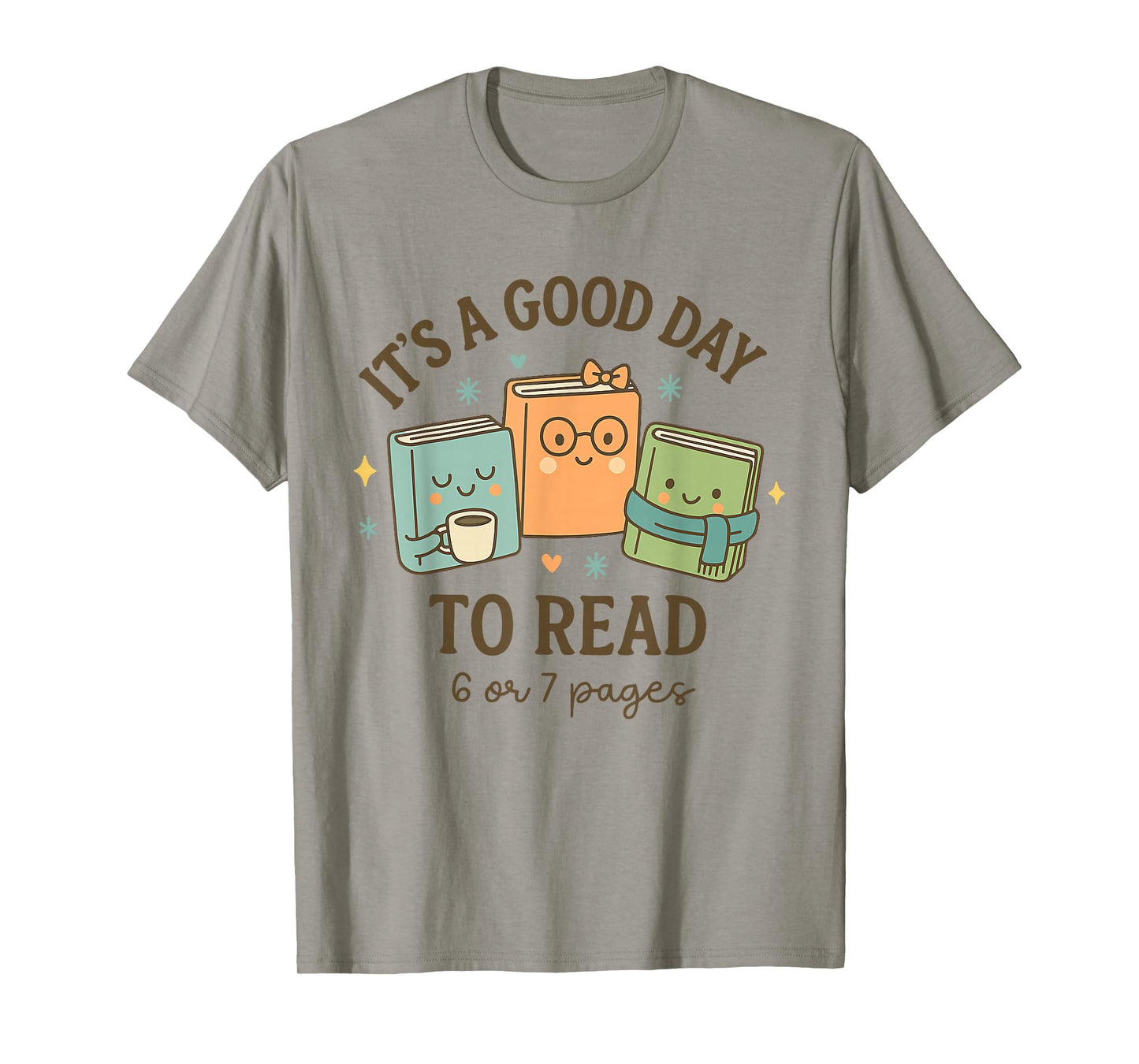 It’s A Good Day to Read 6 Or 7 Pages 67 Meme Funny Book T-Shirt