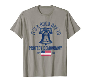 It's A Good Day to Protect Democracy Politics USA Flag T-Shirt