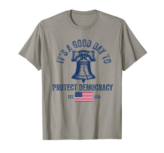 It's A Good Day to Protect Democracy Politics USA Flag T-Shirt