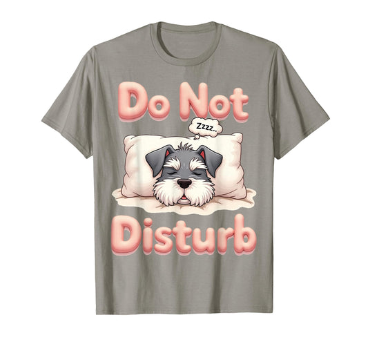 Do Not Disturb Schnau Dog Funny Schnauzer Pajamas T-Shirt