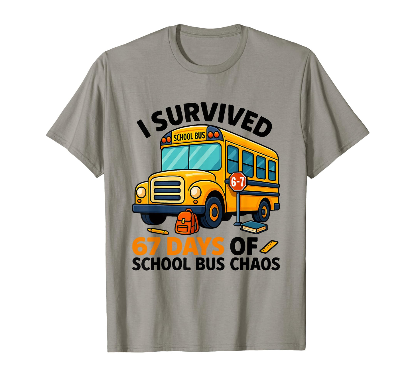 Funny 67 Days School Bus Driver Six Seven Meme for Men Women T-Shirt