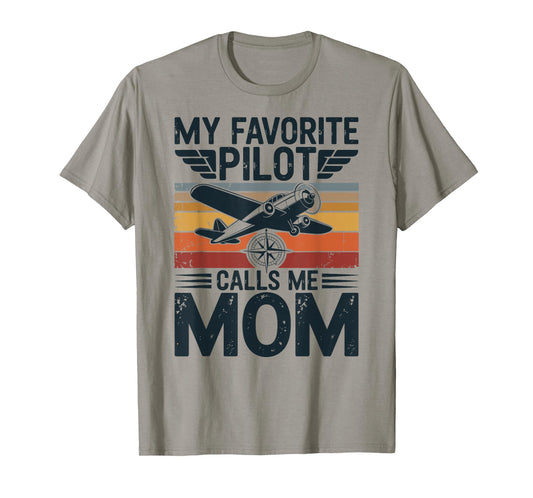 My Favorite Pilot Calls Me Mom T-Shirt